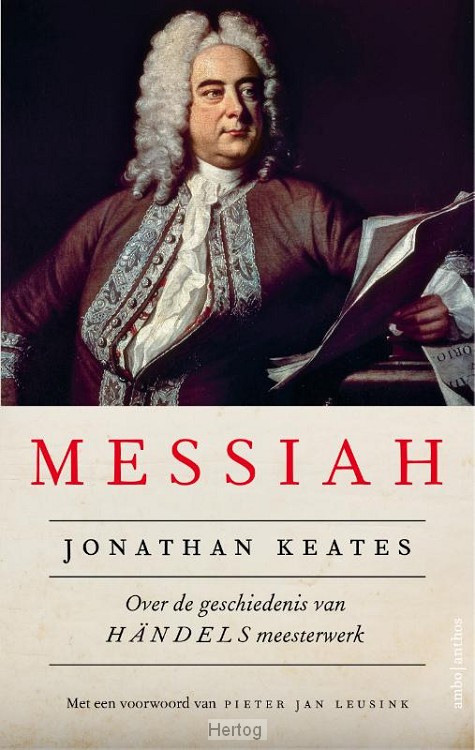 Messiah - over de geschiedenis van Händels meesterwerk