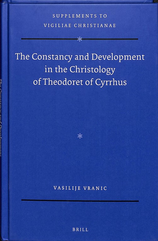 The Constancy and Development in the Christology of Theodoret of Cyrrhus