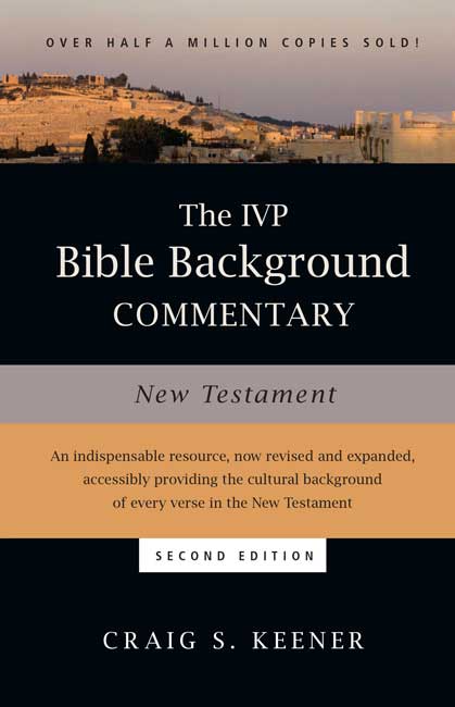 IVP Bible Background Commentary New Testament, 2nd ed.