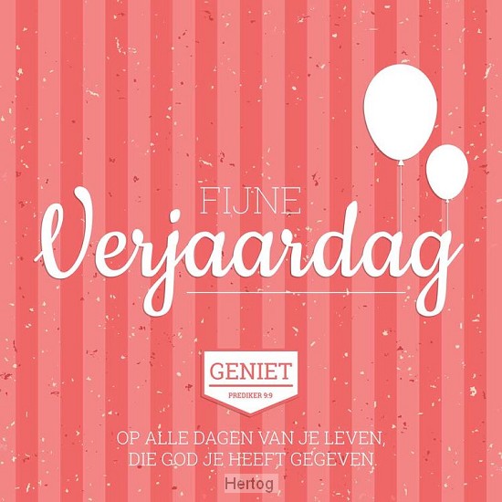 Fijne verjaardag - Prediker 9:9
