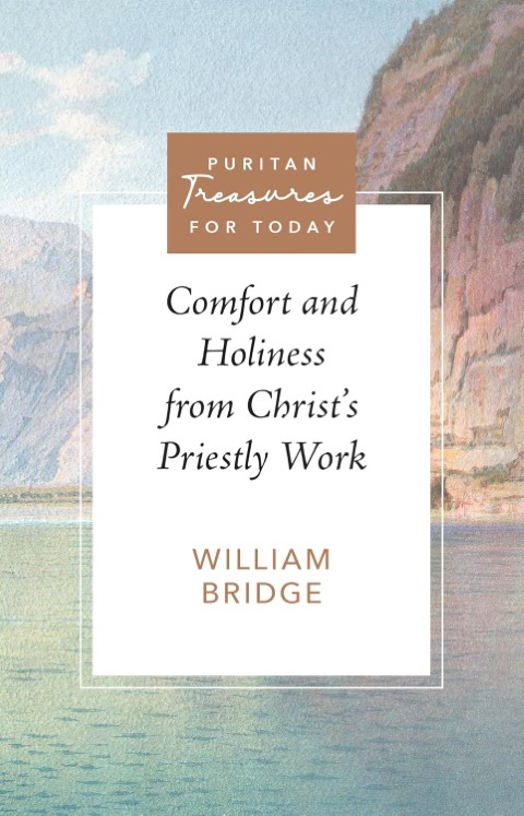 Comfort and Holiness from Christ’s Priestly Work