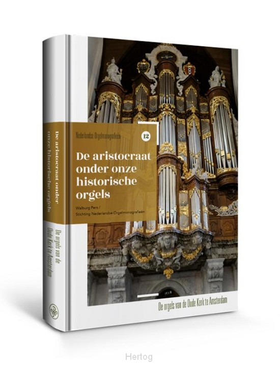 De aristocraat onder onze historische orgels - deel 12