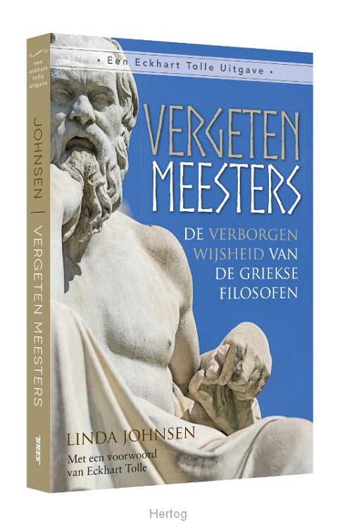 Vergeten meesters - de verborgen vrijheid van de Griekse filosofen