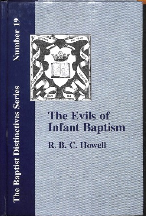 The Baptist faith series: the evils of infant baptism - deel 19