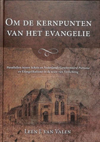 Om de kernpunten van het Evangelie: parallellen tussen Schots en Nederlands Gereformeerd Piëtisme