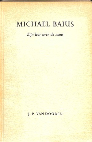 Michael Baius: zijn leer over de mens