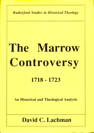The Marrow Controversy 1718 - 1723